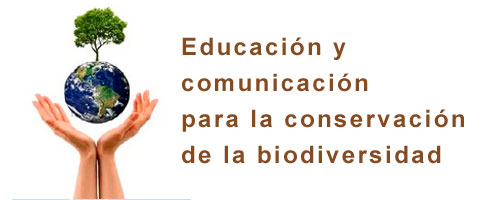 Educación y comunicación para la conservación de la biodiversidad