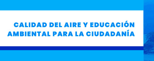 Calidad del Aire y Educación Ambiental para la ciudadanía